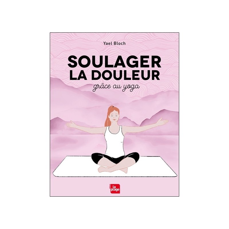 Soulager la douleur grâce au yoga 