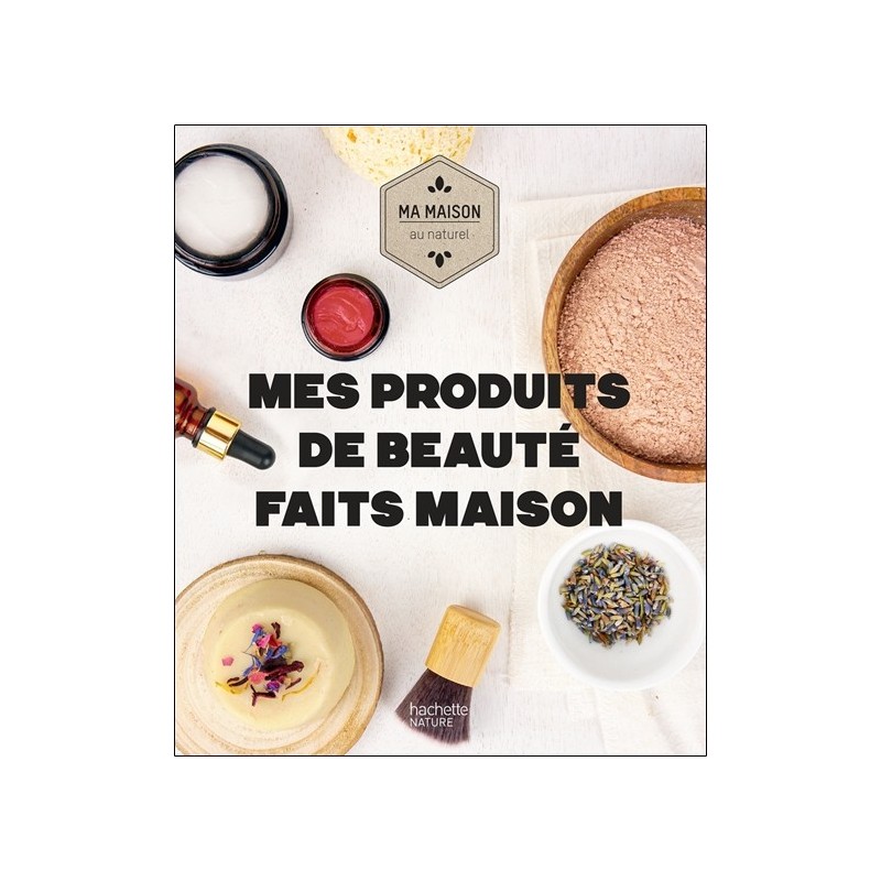 Mes produits de beauté faits maison 