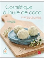 Cosmétique à l'huile de coco - Des recettes saines, naturelles, efficaces et zéro waste 