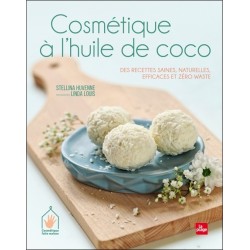 Cosmétique à l'huile de coco - Des recettes saines, naturelles, efficaces et zéro waste