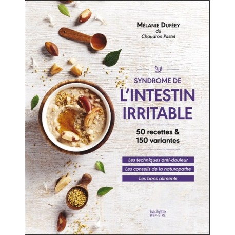 Syndrôme de l'intestin irritable - 50 recettes & 150 variantes 