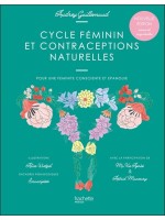Cycle féminin et contraceptions naturelles - Pour une féminité consciente et épanouie 