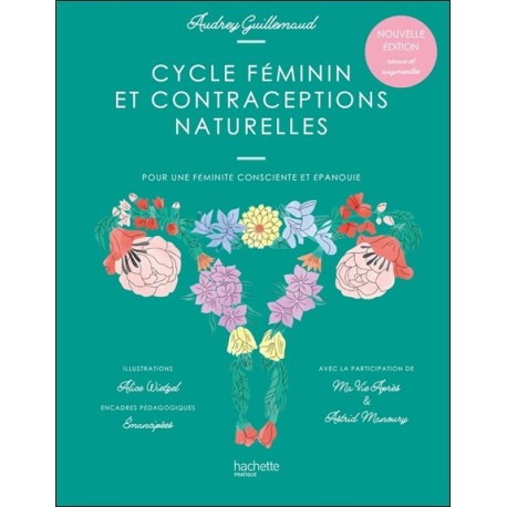 Cycle féminin et contraceptions naturelles - Pour une féminité consciente et épanouie 