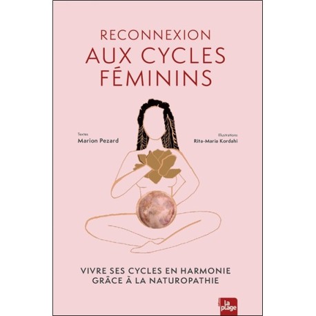 Reconnexion aux cycles féminins - Vivre ses cycles en harmonie grâce à la naturopathie 