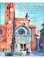 Toulouse - Aquarelles et histoires de Garonne 