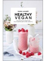 Healthy vegan - 500 nouvelles recettes pour végétaliser votre assiette - Version enrichie 