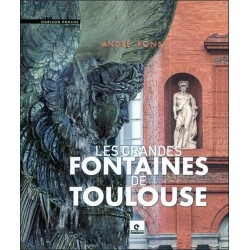 Les grandes fontaines de Toulouse 