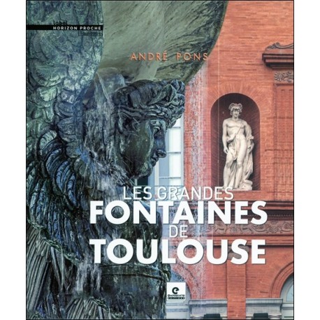 Les grandes fontaines de Toulouse 