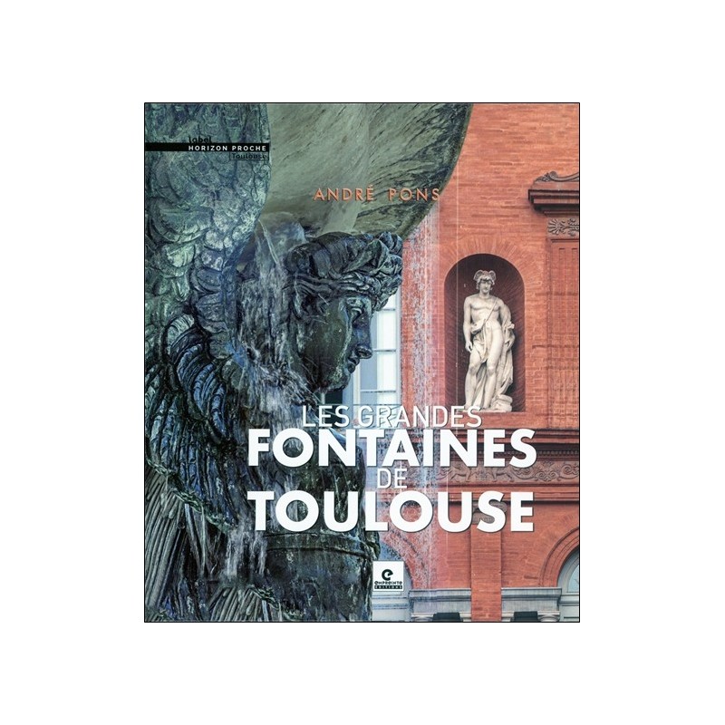 Les grandes fontaines de Toulouse 