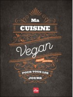 Ma cuisine vegan pour tous les jours 