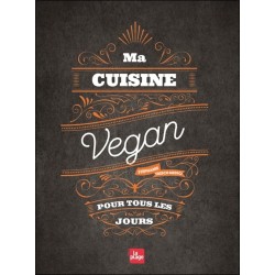 Ma cuisine vegan pour tous les jours 