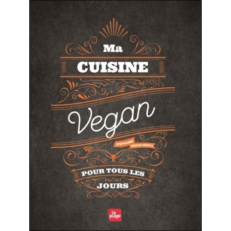 Ma cuisine vegan pour tous les jours 