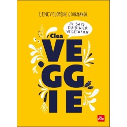 Veggie - Je sais cuisiner végétarien - L'encyclopédie gourmande