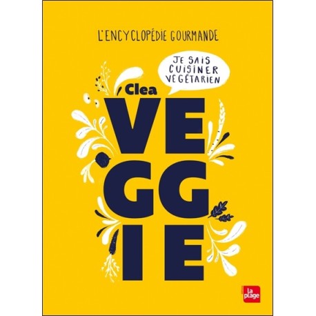 Veggie - Je sais cuisiner végétarien - L'encyclopédie gourmande 