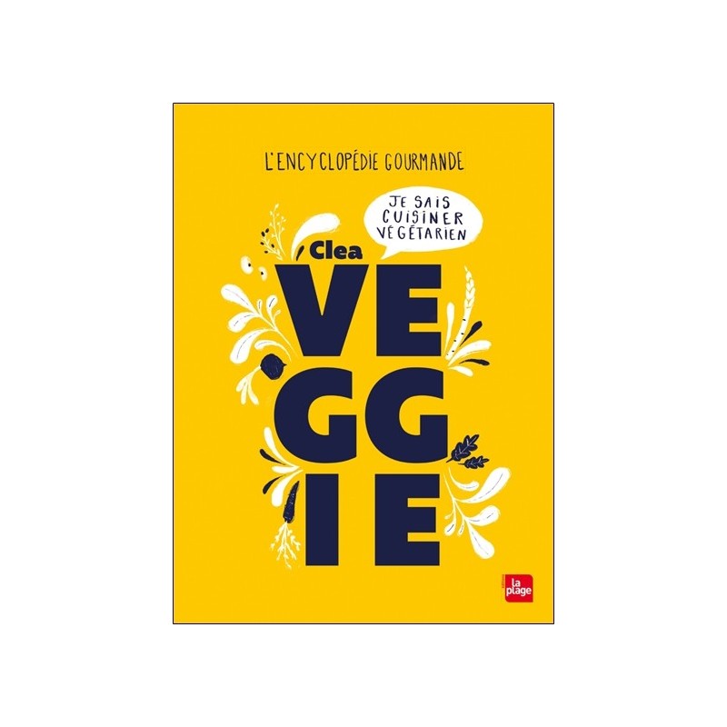 Veggie - Je sais cuisiner végétarien - L'encyclopédie gourmande 