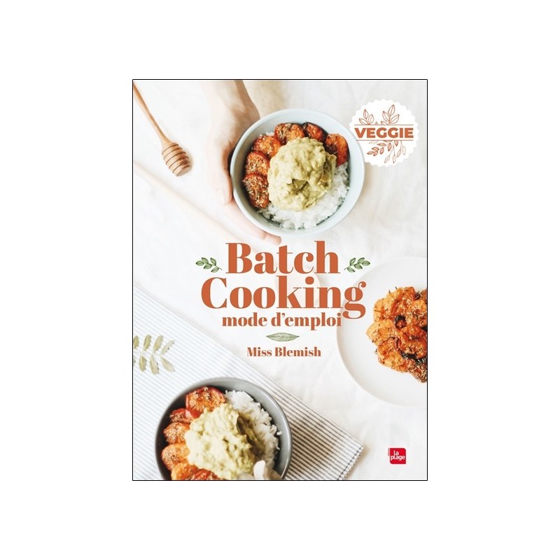 Batch cooking - Mode d'emploi - Veggie 