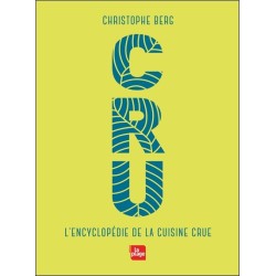 CRU - L'encyclopédie de la cuisine crue