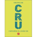 CRU - L'encyclopédie de la cuisine crue 