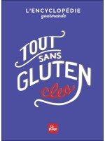 Tout sans gluten - L'encyclopédie gourmande 