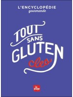 Tout sans gluten - L'encyclopédie gourmande 