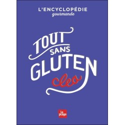 Tout sans gluten - L'encyclopédie gourmande 