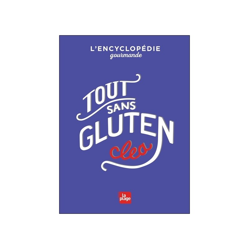 Tout sans gluten - L'encyclopédie gourmande 