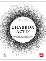 Charbon actif - Bienfaits et recettes pour vous purifier de l'intérieur 