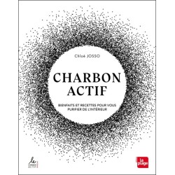 Charbon actif - Bienfaits et recettes pour vous purifier de l'intérieur