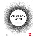 Charbon actif - Bienfaits et recettes pour vous purifier de l'intérieur 