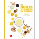 Les huiles alternatives en cuisine 