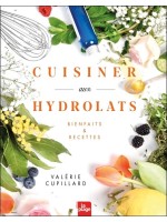 Cuisiner aux hydrolats - Bienfaits & recettes 