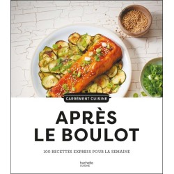 Après le boulot - 100 recettes express pour la semaine