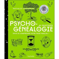 Psychogénéalogie au quotidien - Envie de comprendre votre passé familial ?