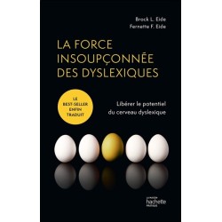 La force insoupçonnée des dyslexiques - Libérer le potentiel du cerveau dyslexique