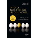 La force insoupçonnée des dyslexiques - Libérer le potentiel du cerveau dyslexique 