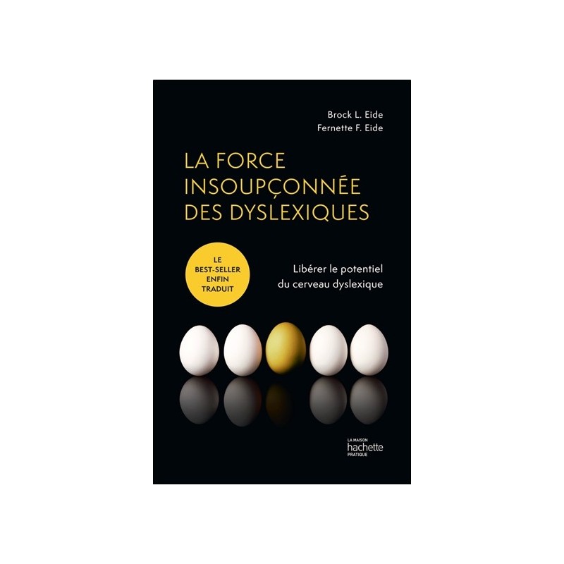 La force insoupçonnée des dyslexiques - Libérer le potentiel du cerveau dyslexique 