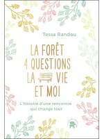 La forêt - 4 questions - La vie et moi - L'histoire d'une rencontre qui change tout 