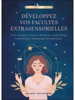 Développez vos facultés extrasensorielles - Clairvoyance, vision à distance, channeling, magnétisme, nettoyage énergétique 