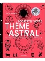 Décrypter votre thème astral - Eclairez votre chemin de vie grâce à l'astrologie 