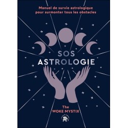 SOS Astrologie - Manuel de survie astrologique pour surmonter tous les obstacles 