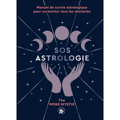 SOS Astrologie - Manuel de survie astrologique pour surmonter tous les obstacles 
