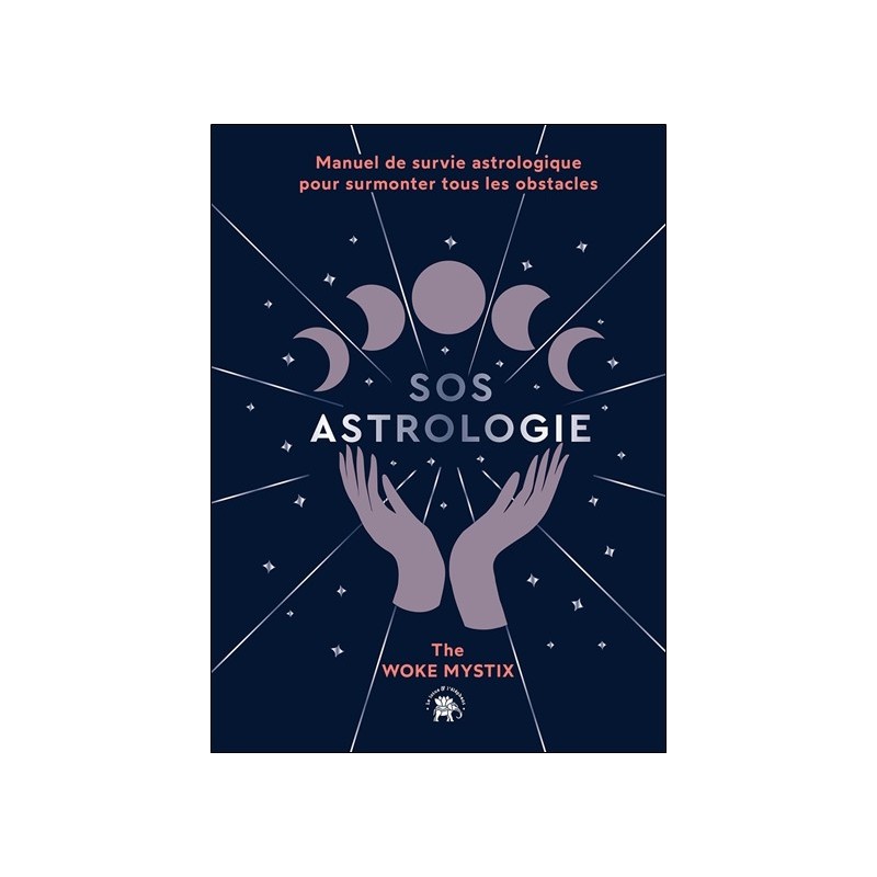 SOS Astrologie - Manuel de survie astrologique pour surmonter tous les obstacles 