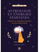 Astrologie et énergies féminines - Explorez les archétypes féminins de votre thème astral 