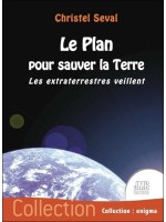 Le plan pour sauver la Terre - Les extraterrestres veillent 