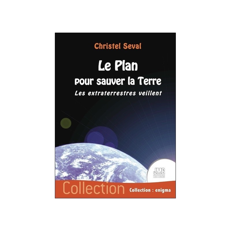 Le plan pour sauver la Terre - Les extraterrestres veillent 