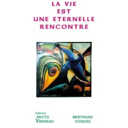 La vie est une éternelle rencontre