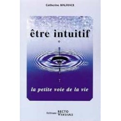  Être intuitif - La petite voie de la vie_(Développement personnel_Hypnose - Télépathie - Intuition -) 