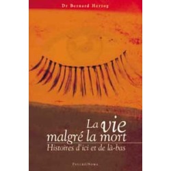 La Vie malgré la mort - Histoires d'ici et de là-bas