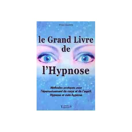  Le grand livre de l'Hypnose_(Développement personnel_Hypnose - Télépathie - Intuition -) 