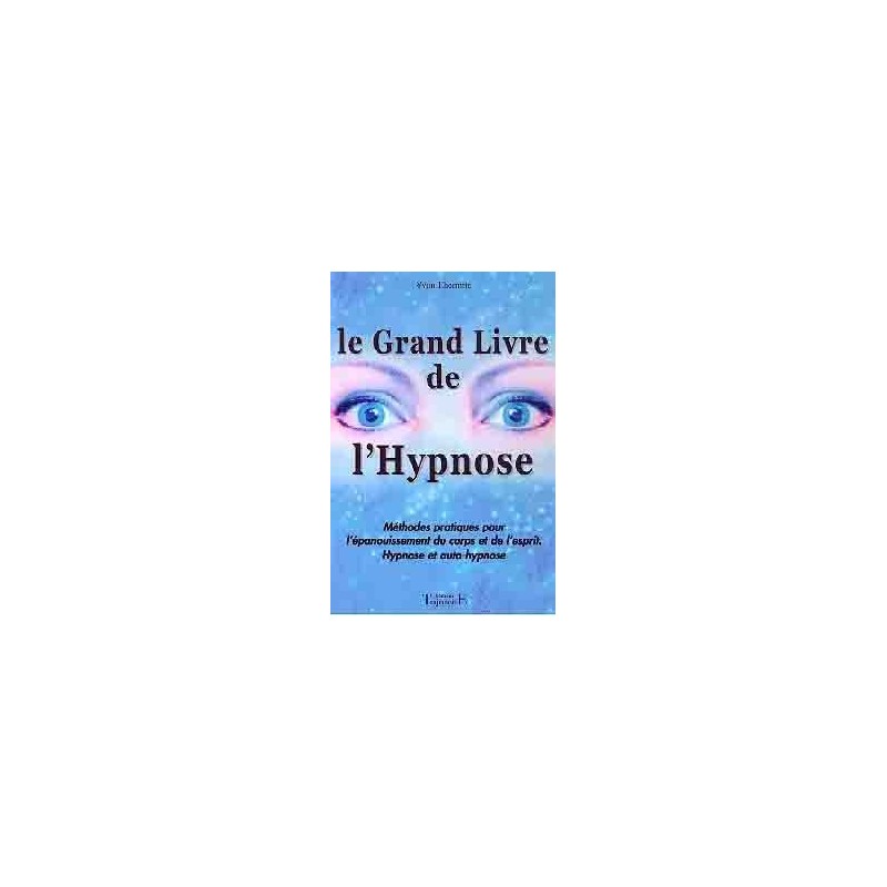  Le grand livre de l'Hypnose_(Développement personnel_Hypnose - Télépathie - Intuition -) 